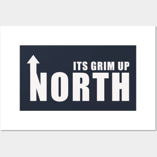 Its Grim Up North Posters and Art